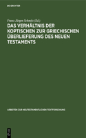 Das Verhältnis Der Koptischen Zur Griechischen Überlieferung Des Neuen Testaments