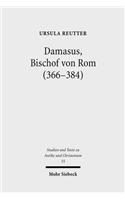 Damasus, Bischof von Rom (366-384): Leben und Werk(55 Studien und Texte zu Antike und Christentum / Studies and Texts in Antiquity and Christianity)