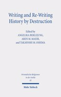 Writing and Re-Writing History by Destruction