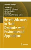 Recent Advances in Fluid Dynamics with Environmental Applications