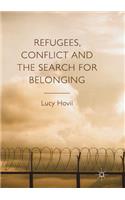 Refugees, Conflict and the Search for Belonging