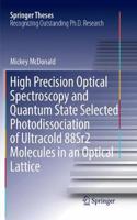 High Precision Optical Spectroscopy and Quantum State Selected Photodissociation of Ultracold 88Sr2 Molecules in an Optical Lattice