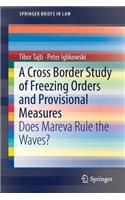 Cross Border Study of Freezing Orders and Provisional Measures: Does Mareva Rule the Waves?