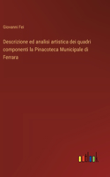 Descrizione ed analisi artistica dei quadri componenti la Pinacoteca Municipale di Ferrara