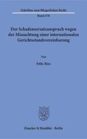 Der Schadensersatzanspruch Wegen Der Missachtung Einer Internationalen Gerichtsstandsvereinbarung