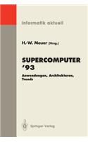 Supercomputer '93: Anwendungen, Architekturen, Trends Seminar, Mannheim, 24.-26. Juni 1993