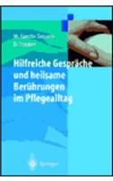 Hilfreiche Gespr Che Und Heilsame Uber Hrungen Im Pflegealltag