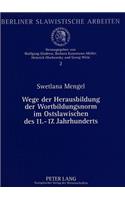 Wege Der Herausbildung Der Wortbildungsnorm Im Ostslawischen Des 11.-17. Jahrhunderts