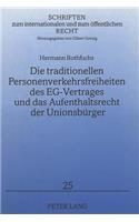 Die traditionellen Personenverkehrsfreiheiten des EG-Vertrages und das Aufenthaltsrecht der Unionsbuerger