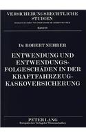 Entwendung und Entwendungsfolgeschaeden in der Kraftfahrzeugkaskoversicherung