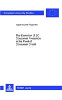 The Evolution of EC Consumer Protection in the Field of Consumer Credit: (5339 Europaeische Hochschulschriften Recht)