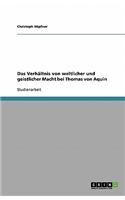 Das Verhaltnis Von Weltlicher Und Geistlicher Macht Bei Thomas Von Aquin