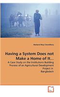Having a System Does not Make a Home of It...