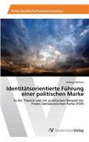 Identitätsorientierte Führung einer politischen Marke