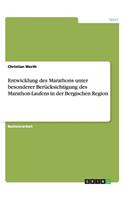 Entwicklung des Marathons unter besonderer Berücksichtigung des Marathon-Laufens in der Bergischen Region