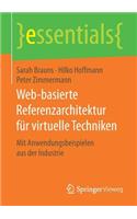 Web-Basierte Referenzarchitektur Für Virtuelle Techniken: Mit Anwendungsbeispielen Aus Der Industrie