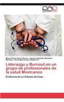 Liderazgo y Burnout en un grupo de profesionales de la salud Mexicanos