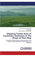 Mapping Twitter Data of Customers' Sentiment in The Shape of Heat Map