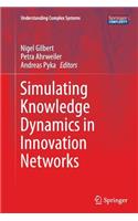 Simulating Knowledge Dynamics in Innovation Networks