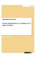 Gestión administrativa. La confianza en el lugar de trabajo