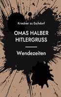 Omas halber Hitlergruss: Wendezeiten