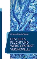 Des Leibes, Flucht und Werk, Gespinst