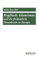 Kopftuch, Islamismus und die freiheitliche Demokratie in Europa