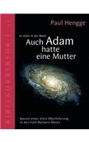 Auch Adam hatte eine Mutter: (German)