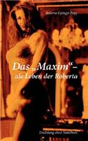 "MAXIM"-ale Leben der Roberta