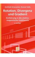 Rotation, Divergenz Und Gradient: Einfuhrung in Die Elektromagnetische Feldtheorie