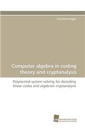 Computer algebra in coding theory and cryptanalysis