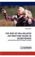 The Risk of Fall-Related Hip Fracture Injury in Older People