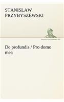 de Profundis / Pro Domo Mea