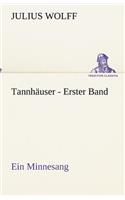 Tannhäuser - Erster Band: (German)