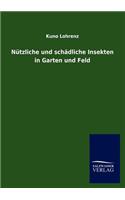 Nützliche und schädliche Insekten in Garten und Feld