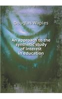An approach to the synthetic study of interest in education