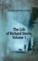 Life of Richard Steele, Volume 1