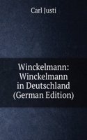 Winckelmann: Winckelmann in Deutschland (German Edition)