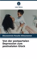 Von der postpartalen Depression zum postnatalen Glück