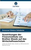 Auswirkungen der Finanzinstitute von Bretton Woods auf das Wirtschaftswachstum