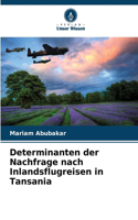 Determinanten der Nachfrage nach Inlandsflugreisen in Tansania