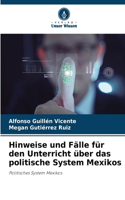 Hinweise und Fälle für den Unterricht über das politische System Mexikos