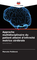 Approche multidisciplinaire du patient atteint d'infirmité motrice cérébrale