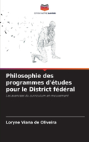 Philosophie des programmes d'études pour le District fédéral