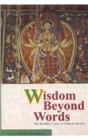 Wisdom Beyond Words: The Buddhist Vision of Ultimate Reality