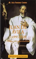 Juan de Avila (1499?-1569). Tiempo, vida y espiritualidad