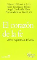 El corazon de la fe: Breve explicacion del credo