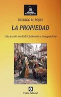 LA PROPIEDAD: Una vision multidisciplinaria e integradora
