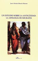 Un estudio sobre la antiguedad: la apologia de Socrates