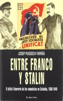 Entre Franco y Stalin: El dificil itinerario de los comunistas en Cataluna, 1936-1949
